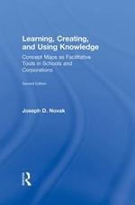 Learning, Creating, and Using Knowledge: Concept Maps as Facilitative Tools in Schools and Corporations