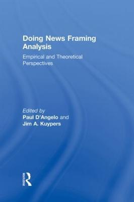 Doing News Framing Analysis: Empirical and Theoretical Perspectives - cover
