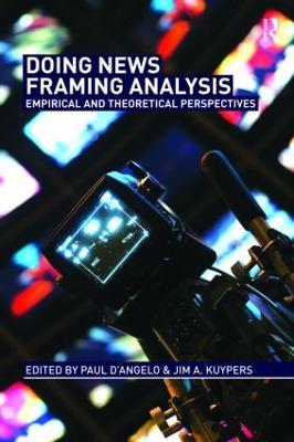 Doing News Framing Analysis: Empirical and Theoretical Perspectives - cover