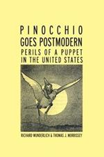 Pinocchio Goes Postmodern: Perils of a Puppet in the United States