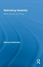 Rethinking Disability: Bodies, Senses, and Things
