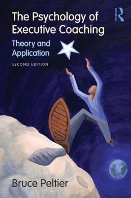 The Psychology of Executive Coaching: Theory and Application - Bruce Peltier - cover