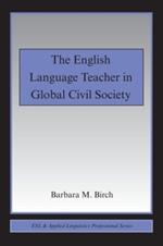 The English Language Teacher in Global Civil Society