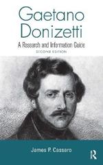 Gaetano Donizetti: A Research and Information Guide