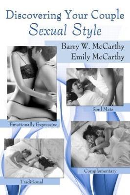 Discovering Your Couple Sexual Style: Sharing Desire, Pleasure, and Satisfaction - Barry W. McCarthy,Emily McCarthy - cover