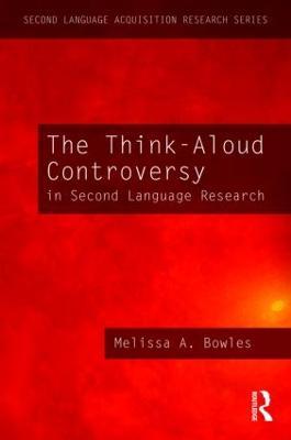 The Think-Aloud Controversy in Second Language Research - Melissa A. Bowles - cover