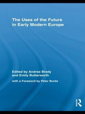 The Uses of the Future in Early Modern Europe - cover