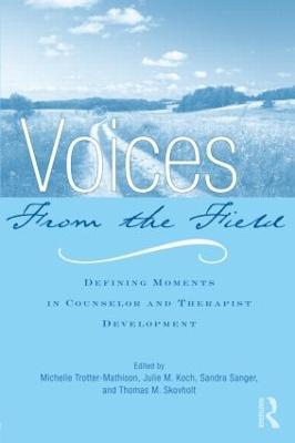Voices from the Field: Defining Moments in Counselor and Therapist Development - cover