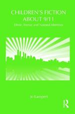 Children's Fiction about 9/11: Ethnic, National and Heroic Identities
