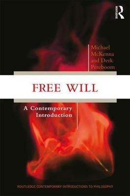 Free Will: A Contemporary Introduction - Michael McKenna,Derk Pereboom - cover