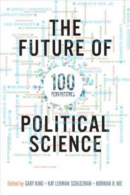 The Future of Political Science: 100 Perspectives - cover