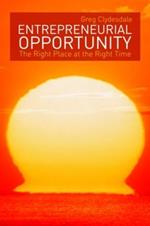 Entrepreneurial Opportunity: The Right Place at the Right Time