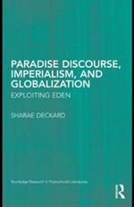 Paradise Discourse, Imperialism, and Globalization: Exploiting Eden