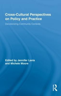 Cross-Cultural Perspectives on Policy and Practice: Decolonizing Community Contexts - cover