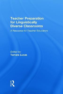 Teacher Preparation for Linguistically Diverse Classrooms: A Resource for Teacher Educators - cover