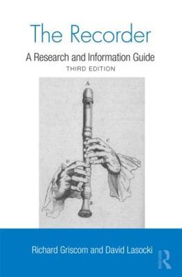 The Recorder: A Research and Information Guide - Richard W. Griscom,David Lasocki - cover