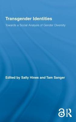 Transgender Identities: Towards a Social Analysis of Gender Diversity - cover