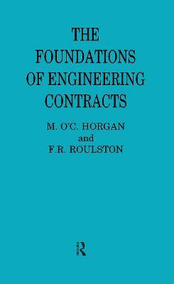 The Foundations of Engineering Contracts - F R Roulston **Decd**,M.O'C. Horgan,F.R. Roulston - cover