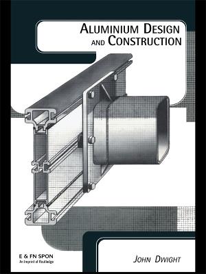 Aluminium Design and Construction - John Dwight - cover