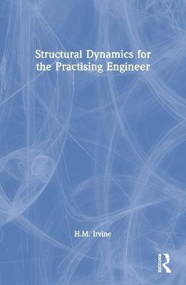Structural Dynamics for the Practising Engineer - H.M. Irvine - cover