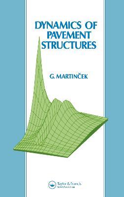 Dynamics of Pavement Structures - Gustav Martincek - cover