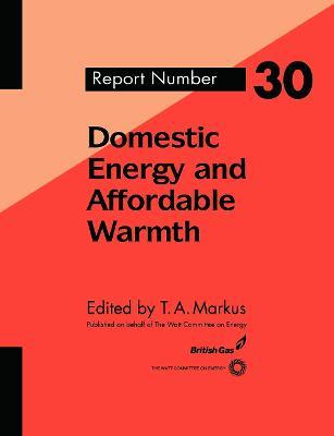 Domestic Energy and Affordable Warmth - T. Markus - cover