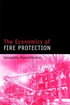 The Economics of Fire Protection - Ganapathy Ramachandran - cover