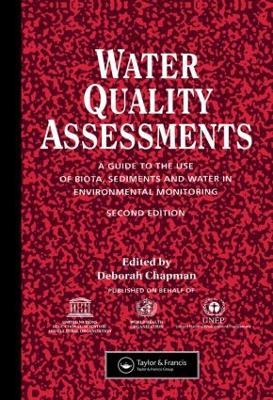 Water Quality Assessments: A guide to the use of biota, sediments and water in environmental monitoring, Second Edition - cover