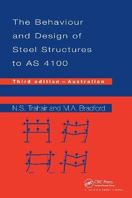 Behaviour and Design of Steel Structures to AS4100: Australian, Third Edition - Nick Trahair - cover