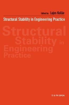 Structural Stability in Engineering Practice - Lajos Kollar - cover