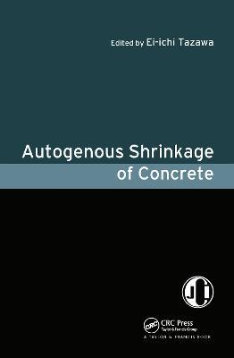 Autogenous Shrinkage of Concrete - cover