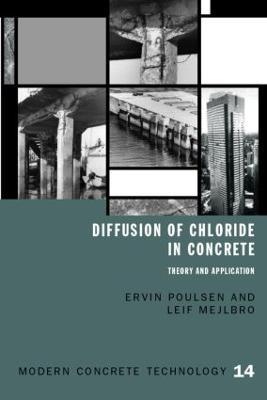 Diffusion of Chloride in Concrete: Theory and Application - E. Poulsen,L. Mejlbro - cover