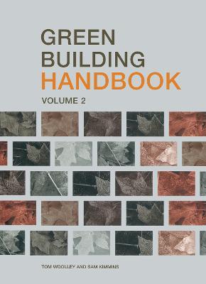 Green Building Handbook: Volume 2: A Guide to Building Products and their Impact on the Environment - Tom Woolley,Sam Kimmins - cover