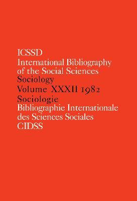 IBSS: Sociology: 1982 Vol 32 - International Committee for Social Science Information and Documentation - cover