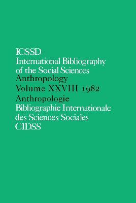 IBSS: Anthropology: 1982 Vol 28 - International Committee for Social Science Information and Documentation - cover