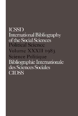 IBSS: Political Science: 1983 Volume 32 - International Committee for Social Science Information and Documentation - cover