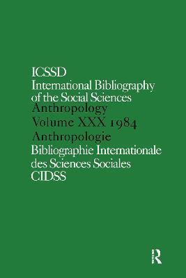 IBSS: Anthropology: 1984 Vol 30 - International Committee for Social Science Information and Documentation - cover
