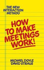 How to Make Meetings Work!