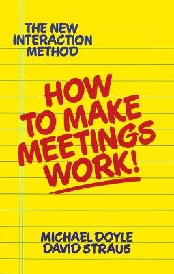 How to Make Meetings Work! - Michael Doyle - cover