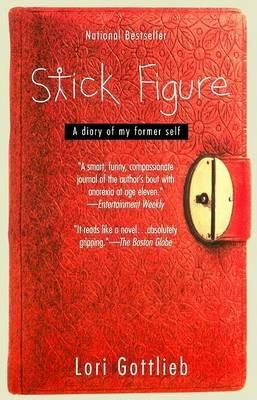 Stick Figure: A Diary of My Former Self - Lori Gottlieb - cover