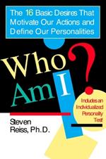 Who am I: The 16 Basic Desires That Motivate Our Actions and Define Our Personalities