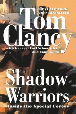 Shadow Warriors: Inside the Special Forces - Tom Clancy,Carl Stiner,Tony Koltz - cover