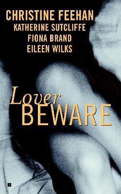 Lover Beware - Christine Feehan,Katherine Sutcliffe,Eileen Wilks - cover