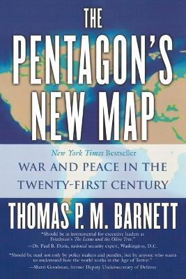 The Pentagon's New Map: War and Peace in the Twenty-First Century - Thomas P.M. Barnett - cover