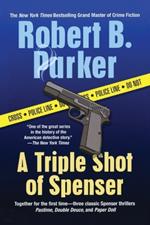A Triple Shot of Spenser: A Thriller
