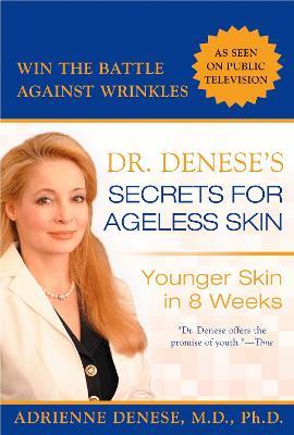 Dr. Denese's Secrets for Ageless Skin: Younger Skin in 8 Weeks - Adrienne Denese - cover