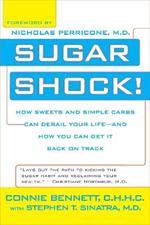 Sugar Shock!: How Sweets and Simple Carbs Can Derail Your Life--and How You Can Get Back on Track