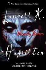 Bloody Bones: An Anita Blake, Vampire Hunter Novel