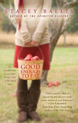 Good Enough to Eat - Stacey Ballis - cover