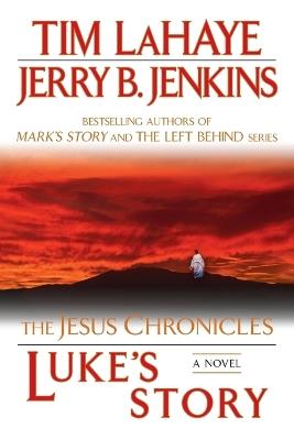 Luke's Story: The Jesus Chronicles - Tim LaHaye,Jerry B. Jenkins - cover